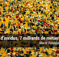7 milliards d’individus, 7 milliards de métiers