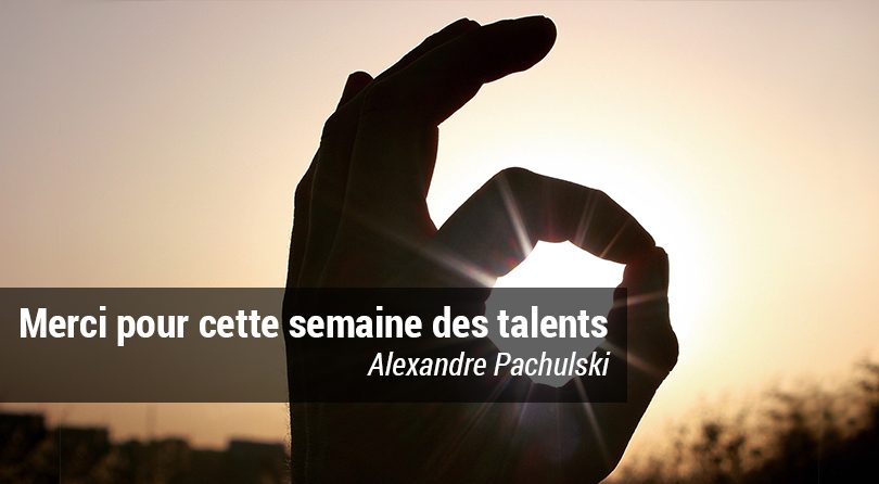 Merci pour cette semaine des talents !